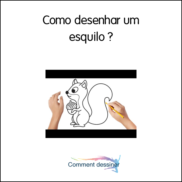 Como desenhar um esquilo